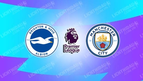 Video highlights Brighton vs Man City, đá bù vòng 32 Ngoại hạng Anh
