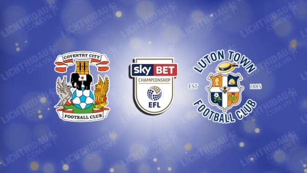 Video highlights Coventry vs Luton Town, chung kết play-off thăng hạng Hạng nhất Anh
