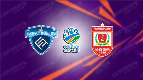 Trực tiếp Nanjing City vs Cangzhou Mighty Lions, 18h30 ngày 23/6, vòng 4 Cúp QG Trung Quốc