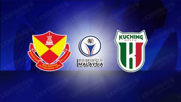 Trực tiếp Kelantan vs Sabah, 20h00 ngày 17/5, giải VĐQG Malaysia