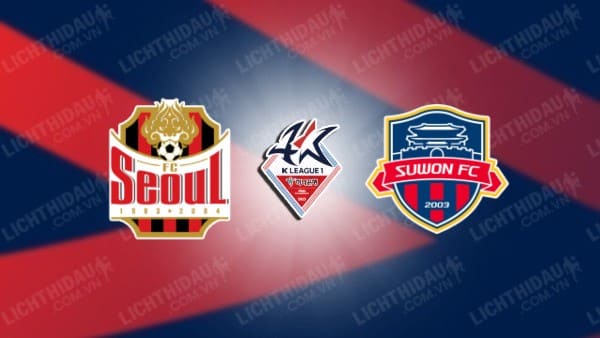 Trực tiếp FC Seoul vs Suwon FC, 18h00 ngày 22/6, vòng 18 VĐQG Hàn Quốc