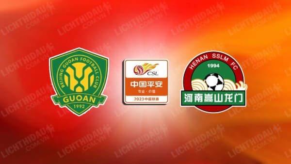 Trực tiếp Henan FC vs Beijing Guoan, 19h00 ngày 15/6, vòng 15 VĐQG Trung Quốc