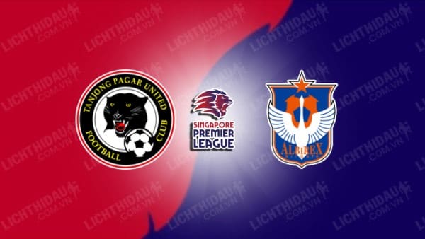 Trực tiếp Albirex Niigata vs Tanjong Pagar, 18h45 ngày 20/9, vòng 17 VĐQG Singapore