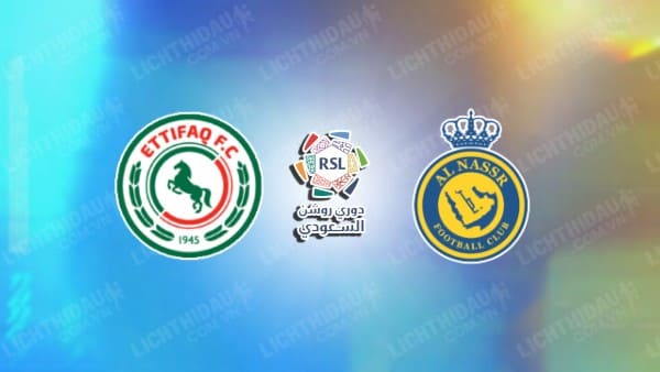 Video kết quả Al-Ettifaq vs Al-Nassr, vòng 4 VĐQG Ả Rập Saudi