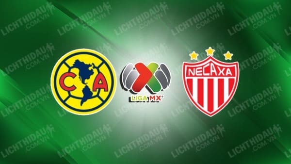 Trực tiếp Necaxa vs Club America, 08h00 ngày 22/9, vòng 9 VĐQG Mexico