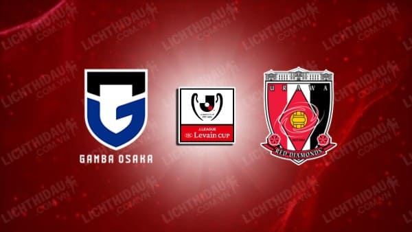 Trực tiếp Gamba Osaka vs Urawa Reds, 17h00 ngày 14/9, vòng 30 VĐQG Nhật Bản