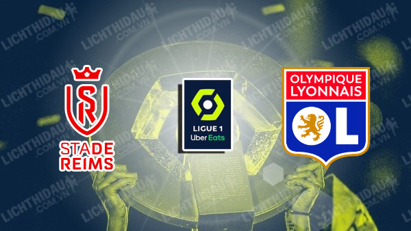 Trực tiếp Reims vs Lyon, 03h00 ngày 24/11, vòng 12 VĐQG Pháp