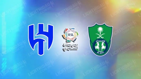Trực tiếp Al Ahli vs Al-Hilal, 01h00 ngày 7/5, vòng 30 VĐQG Saudi Arabia