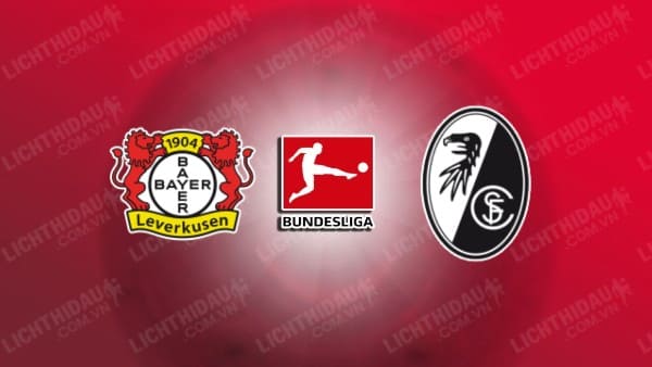 Trực tiếp Leverkusen vs Freiburg, 00h30 ngày 22/12, vòng 15 VĐQG Đức