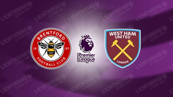 Trực tiếp Brentford vs West Ham, 21h00 ngày 28/9, vòng 6 Ngoại hạng Anh