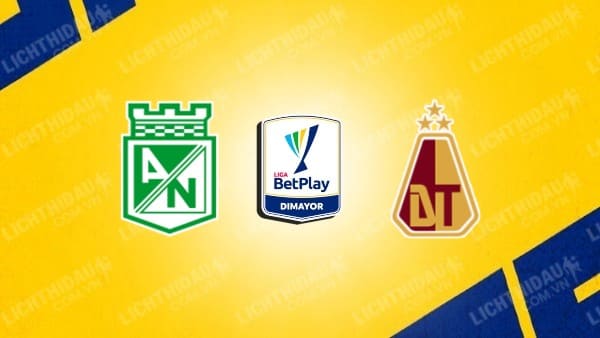 Trực tiếp Atletico Nacional vs Deportes Tolima, 06h00 ngày 23/11, Chung kết lượt về VĐQG Colombia