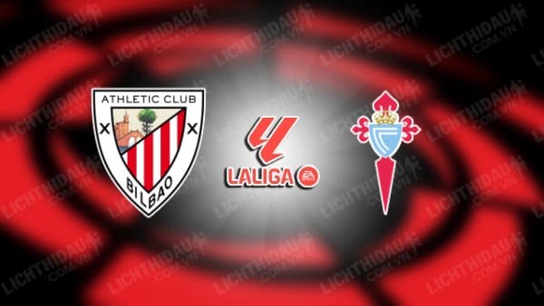 Trực tiếp Bilbao vs Celta Vigo, 21h15 ngày 22/9, vòng 6 VĐQG Tây Ban Nha