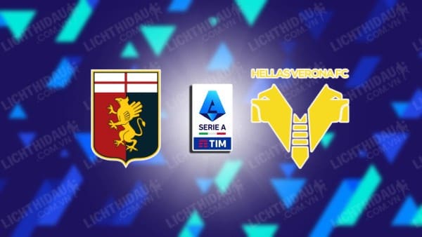 Trực tiếp Genoa vs Verona, 23h30 ngày 1/9, vòng 3 VĐQG Italia