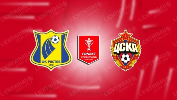 Trực tiếp CSKA Moscow vs Rostov, 18h15 ngày 23/11, vòng 16 VĐQG Nga