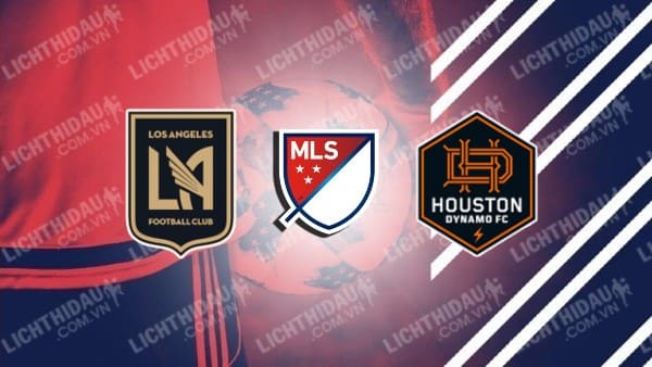 Trực tiếp Houston Dynamo vs Los Angeles FC, 07h30 ngày 8/9, vòng 28 MLS 2024