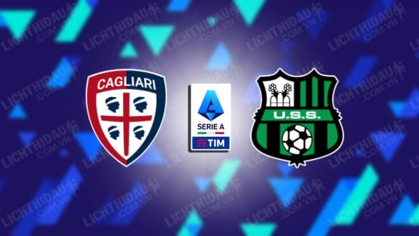 Trực tiếp Sassuolo vs Cagliari, 17h30 ngày 19/5, vòng 37 VĐQG Italia