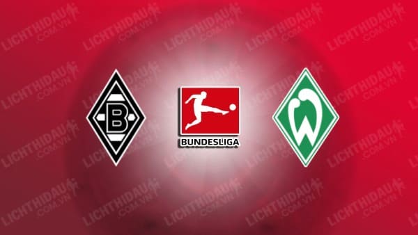 Trực tiếp Monchengladbach vs Bremen, 23h30 ngày 3/11, vòng 9 VĐQG Đức