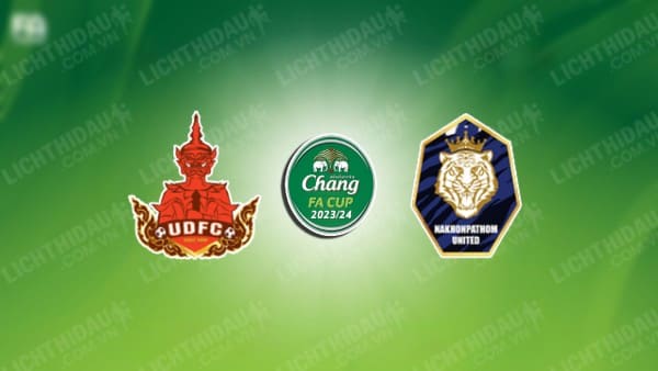 Trực tiếp Udon Thani vs Surin City, 15h00 ngày 28/2, Cúp FA Thái Lan