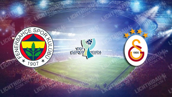 Trực tiếp Fenerbahce vs Galatasaray, 00h00 ngày 22/9, vòng 6 VĐQG Thổ Nhĩ Kỳ