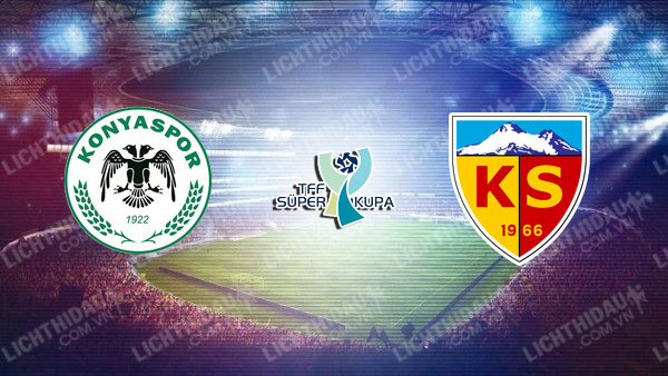 Trực tiếp Kayserispor vs Konyaspor, 23h00 ngày 18/5, vòng vô địch VĐQG Thổ Nhĩ Kỳ