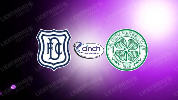 Trực tiếp Dundee vs Celtic, 19h00 ngày 22/12, vòng 20 VĐQG Scotland