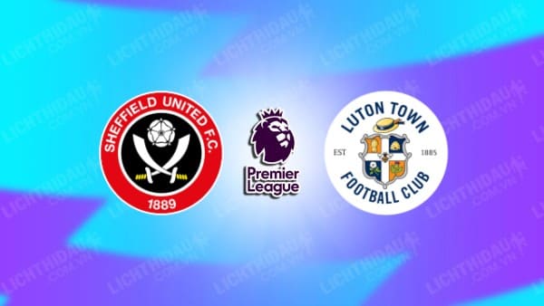 Video kết quả Luton Town vs Sheffield United, vòng 24 Ngoại hạng Anh