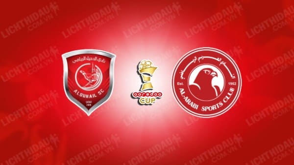 Trực tiếp Al Duhail vs Al-Arabi SC, 21h30 ngày 20/12, Chung kết Cúp Qatar