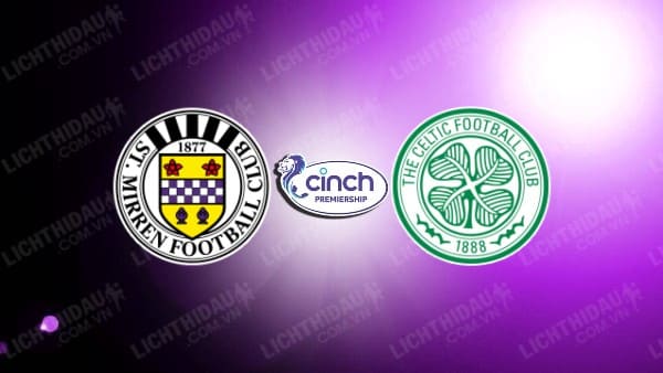 Trực tiếp Celtic vs St. Mirren, 18h30 ngày 18/5, vòng vô địch VĐQG Scotland