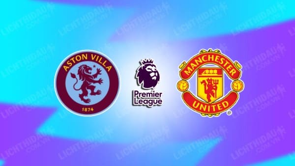 Video highlights Aston Villa vs Man Utd, vòng 24 Ngoại hạng Anh