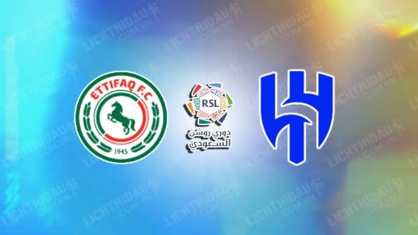 Trực tiếp Al Ettifaq vs Al Hilal, 21h00 ngày 26/2, vòng 21 VĐQG Saudi Arabia
