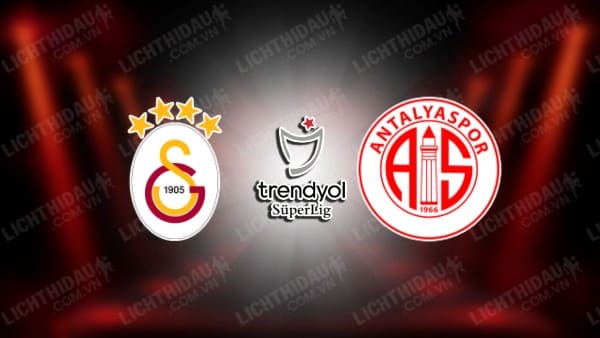 Trực tiếp Galatasaray vs Antalyaspor, 00h00 ngày 27/2, vòng 27 VĐQG Thổ Nhĩ Kỳ