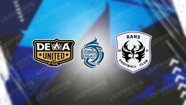 Trực tiếp Dewa United vs RANS Nusantara, 15h00 ngày 27/2, vòng 26 VĐQG Indonesi