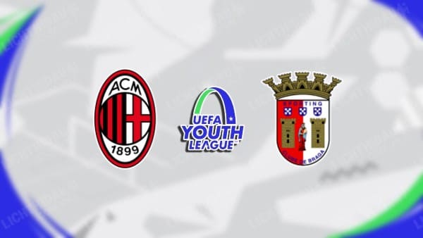 Trực tiếp AC Milan U19 vs Braga U19, 20h30 ngày 28/2, vòng 1/8 U19 Châu Âu