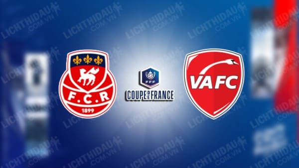 Trực tiếp Rouen vs Valenciennes, 03h00 ngày 29/2, Tứ kết Cúp QG Pháp