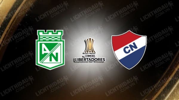 Trực tiếp Atletico Nacional vs Nacional Asuncion, 07h30 ngày 29/2, lượt về vòng 2 Copa Libertadores