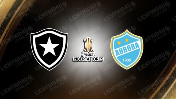 Trực tiếp Botafogo vs Aurora, 07h30 ngày 29/2, lượt về vòng 2 Copa Libertadores