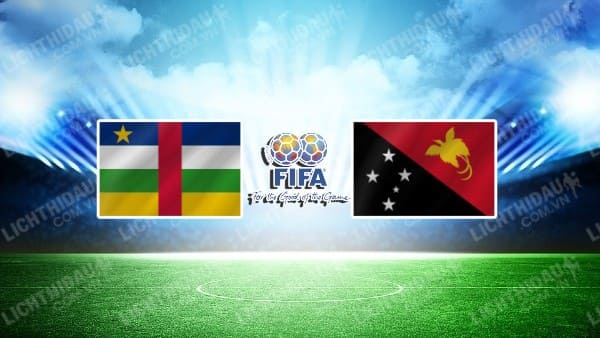 Trực tiếp CH Trung Phi vs Papua New Guinea, 16h30 ngày 25/3, Giao hữu Quốc tế