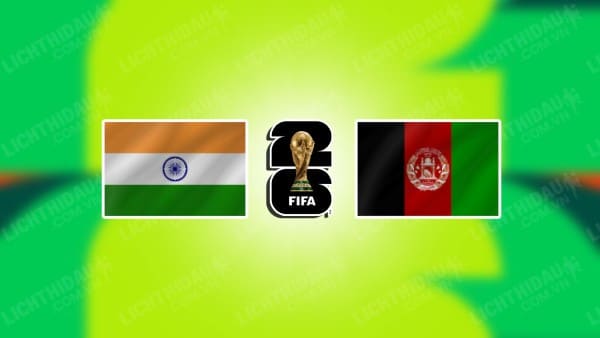 Trực tiếp Ấn Độ vs Afghanistan, 20h30 ngày 26/03, bảng A vòng loại 2 WC 2026 KV châu Á