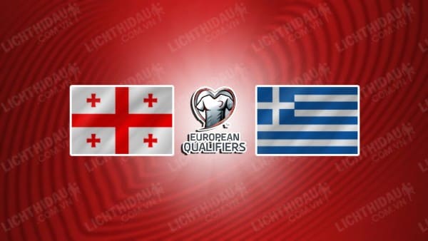 Video kết quả Georgia vs Hy Lạp, Chung kết play-off EURO 2024