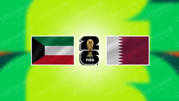 Trực tiếp Kuwait vs Qatar, 02h00 ngày 27/3, bảng A vòng loại 2 WC 2026 KV châu Á