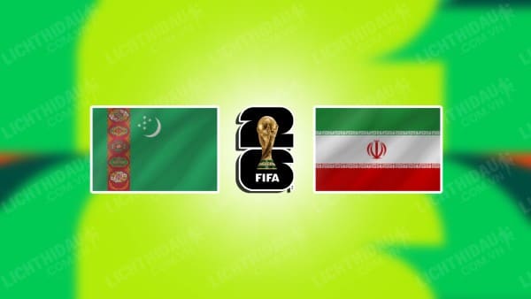 Trực tiếp Turkmenistan vs Iran, 22h00 ngày 26/03, bảng E vòng loại 2 WC 2026 KV châu Á