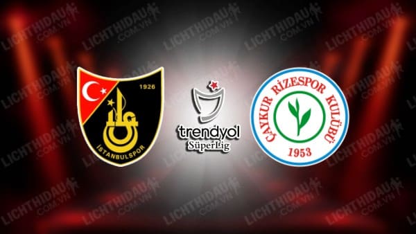 Trực tiếp Istanbulspor vs Karagumruk, 17h30 ngày 20/4, giải VĐQG Thổ Nhĩ Kỳ