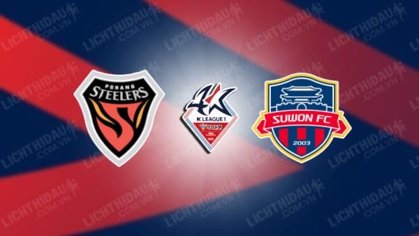 Trực tiếp Pohang Steelers vs Suwon FC, 13h00 ngày 6/10, vòng 33 VĐQG Hàn Quốc