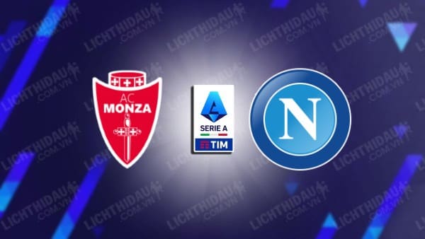 Video kết quả Monza vs Napoli, vòng 31 VĐQG Italia