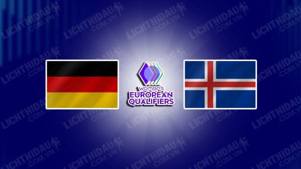 Trực tiếp Nữ Đức vs Nữ Ba Lan, 01h30 ngày 1/6, bảng A4 vòng loại Nữ châu Âu