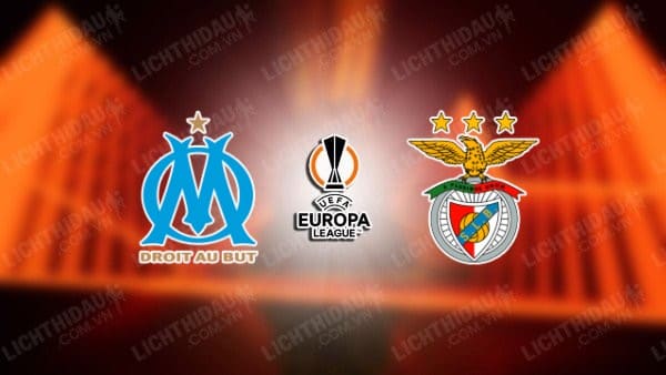 Trực tiếp Marseille vs Benfica, 02h00 ngày 19/4, lượt về Tứ kết Europa League