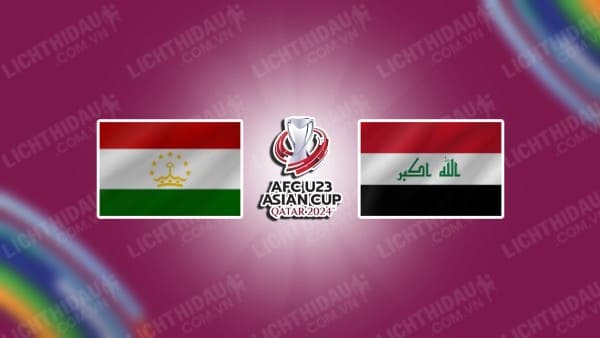 Trực tiếp U23 Tajikistan vs U23 Iraq, 01h00 ngày 20/4, bảng C U23 châu Á