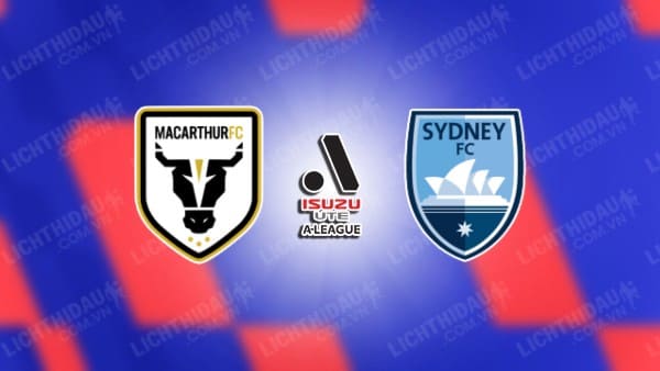Trực tiếp Macarthur vs Sydney FC, 16h45 ngày 20/4, vòng 25 VĐQG Australia