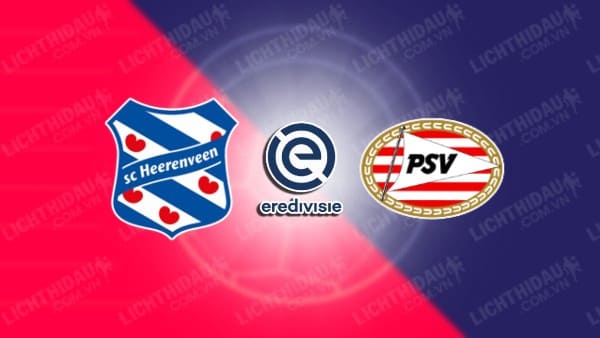 Trực tiếp Heerenveen vs PSV Eindhoven, 23h45 ngày 25/4, vòng 31 VĐQG Hà Lan