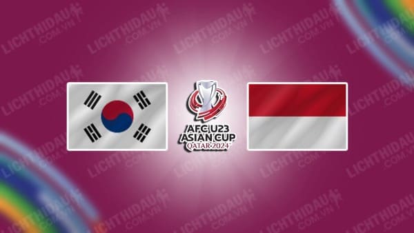Trực tiếp U23 Hàn Quốc vs U23 Indonesia, 00h30 ngày 26/4, Tứ kết U23 Châu Á